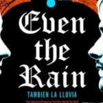 Την ταινία «Ακόμα και η Βροχή» προβάλλει το Cine Δράση στα Βριλήσσια