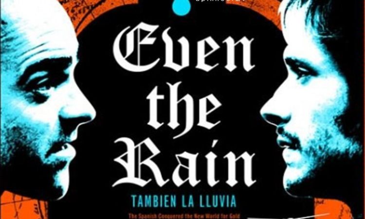 Την ταινία «Ακόμα και η Βροχή» προβάλλει το Cine Δράση στα Βριλήσσια